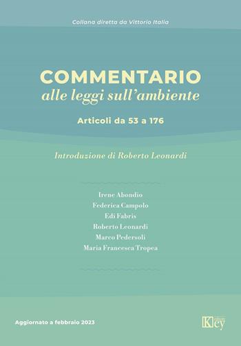 Commentario alle leggi sull'ambiente. Articoli da 53 a 176  - Libro Key Editore 2023 | Libraccio.it