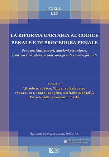 La riforma Cartabia al codice penale e di procedura penale. Pene sostitutive brevi, sanzioni pecuniarie, giustizia riparativa, mediazione penale e nuove formule  - Libro Key Editore 2023 | Libraccio.it