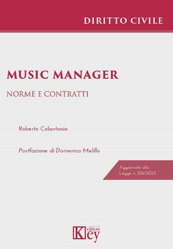 Music manager - Roberto Colantonio - Libro Key Editore 2023 | Libraccio.it