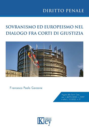 Sovranismo ed europeismo nel dialogo fra corti di giustizia  - Libro Key Editore 2023 | Libraccio.it