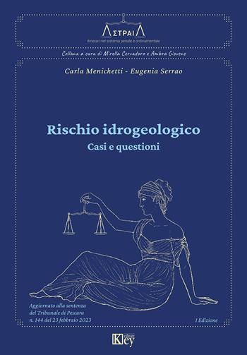 Rischio idrogeologico. Casi e questioni - Eugenia Serrao, Carla Menichetti - Libro Key Editore 2023 | Libraccio.it