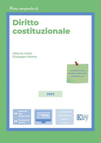 Microcompendio diritto costituzionale - Vittorio Italia, Giuseppe Palma - Libro Key Editore 2023 | Libraccio.it