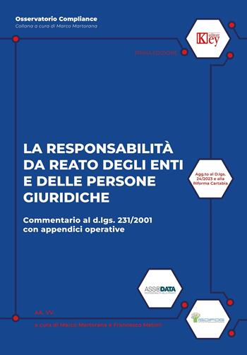La responsabilità da reato degli enti e delle persone giuridiche - Marco Martorana, Francesco Meloni - Libro Key Editore 2023 | Libraccio.it