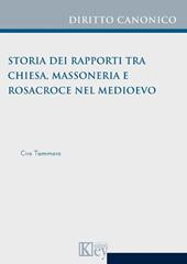 Storia dei rapporti tra chiesa, Massoneria e Rosacroce nel Medioevo