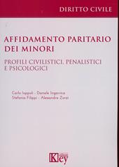 Affidamento paritario dei minori. Profili civilistici, penalistici e psicologici