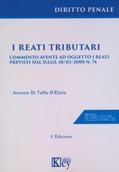 I reati tributari. Commento avente ad oggetto i reati
