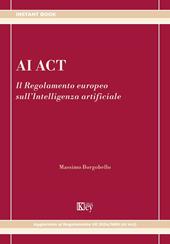 AI Act. Il regolamento europeo sull'Intelligenza artificiale