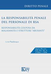 La responsabilità penale del personale di RSA. Responsabilità colposa da malasanità e strutture «abusanti»