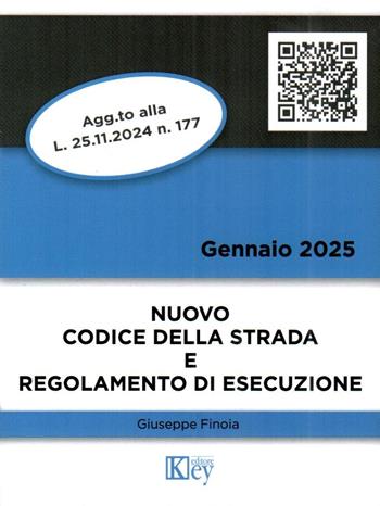 Nuovo codice della strada e regolamento di esecuzione - Giuseppe Finoia - Libro Key Editore 2025 | Libraccio.it