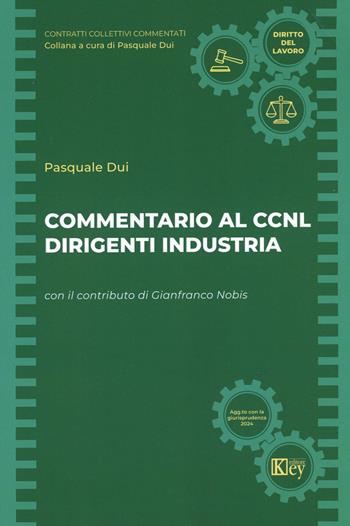 Commentario al CCNL dirigenti industria - Pasquale Dui - Libro Key Editore 2025 | Libraccio.it