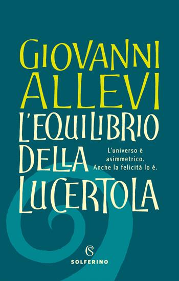 L' equilibrio della lucertola - Giovanni Allevi - Libro Solferino 2018, Narratori | Libraccio.it