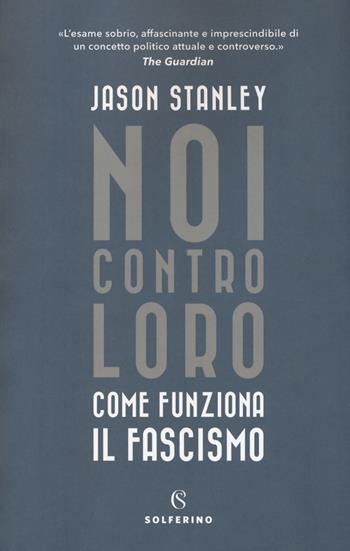 Noi contro loro. Come funziona il fascismo - Jason Stanley - Libro Solferino 2019, Saggi | Libraccio.it