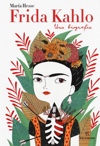 Frida Kahlo. Una biografia - María Hesse - Libro Solferino 2018, Connessioni | Libraccio.it