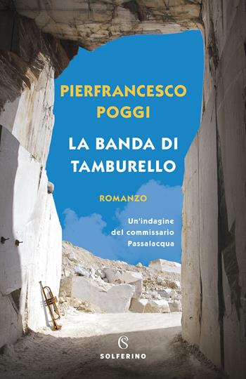 La banda di Tamburello - Pierfrancesco Poggi - Libro Solferino 2018, Narratori | Libraccio.it