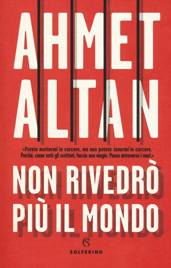 Non rivedrò più il mondo - Ahmet Altan - Libro Solferino 2018, Tracce | Libraccio.it