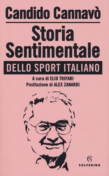 Storia sentimentale dello sport italiano - Candido Cannavò - Libro Solferino 2019, Connessioni | Libraccio.it