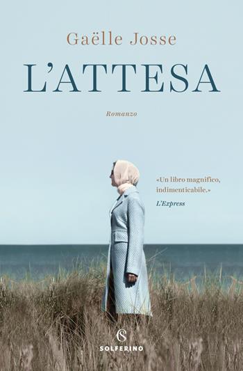 L' attesa - Gaëlle Josse - Libro Solferino 2019 | Libraccio.it