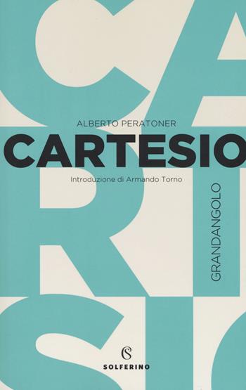 Cartesio - Alberto Peratoner - Libro Solferino 2019, Grandangolo filosofia | Libraccio.it