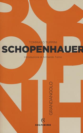 Schopenhauer - Tommaso Tuppini - Libro Solferino 2019, Grandangolo filosofia | Libraccio.it