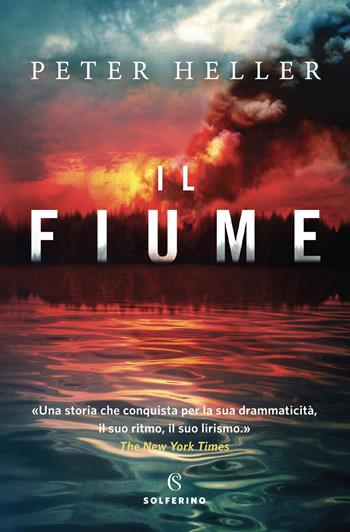 Il fiume - Peter Heller - Libro Solferino 2019, Narratori | Libraccio.it