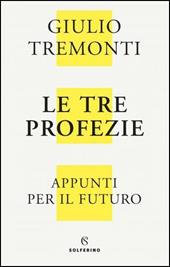 Tre profezie. Appunti per il futuro