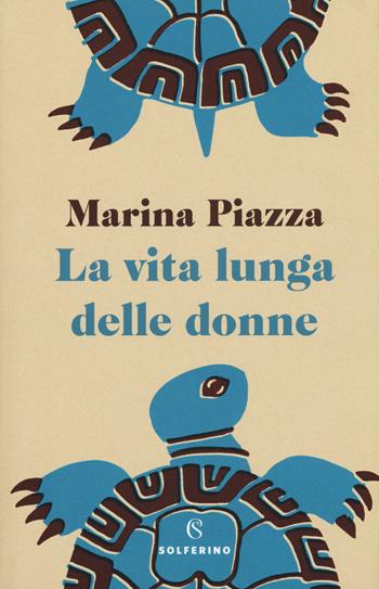 La vita lunga delle donne - Marina Piazza - Libro Solferino 2019, Saggi | Libraccio.it