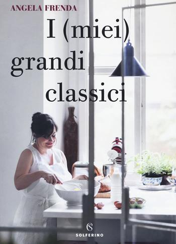 I (miei) grandi classici - Angela Frenda - Libro Solferino 2019, Food | Libraccio.it