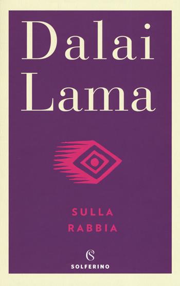 Sulla rabbia - Gyatso Tenzin (Dalai Lama) - Libro Solferino 2019, Saggi | Libraccio.it