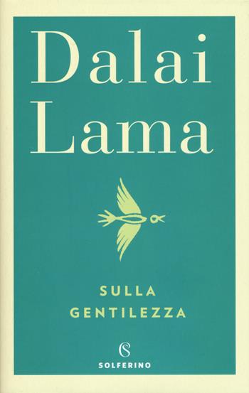 Sulla gentilezza - Gyatso Tenzin (Dalai Lama) - Libro Solferino 2019, Saggi | Libraccio.it