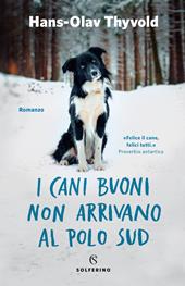 I cani buoni non arrivano al Polo Sud