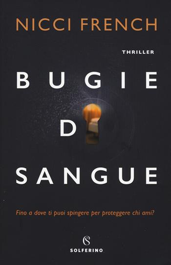 Bugie di sangue - Nicci French - Libro Solferino 2020 | Libraccio.it