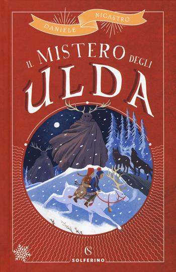 Il mistero degli Ulda - Daniele Nicastro - Libro Solferino 2020, Libri corsari. Piccole storie fuori rotta | Libraccio.it