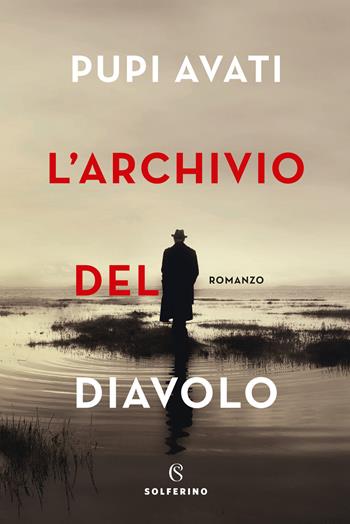 L'archivio del diavolo - Pupi Avati - Libro Solferino 2020 | Libraccio.it