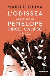 L' Odissea raccontata da Penelope, Circe, Calipso e le altre