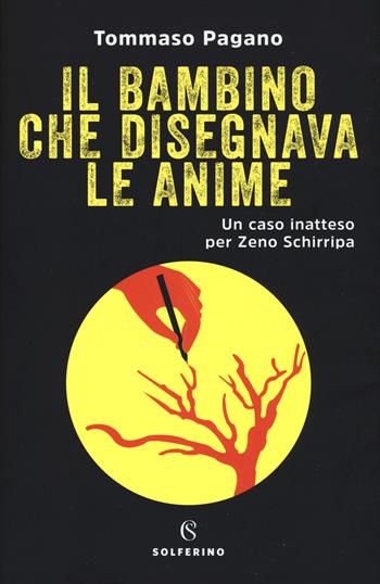 Il bambino che disegnava le anime - Tommaso Pagano - Libro Solferino 2020, Giallo Solferino | Libraccio.it