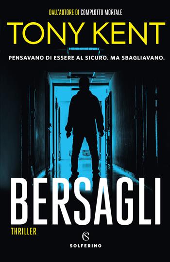 Bersagli - Tony Kent - Libro Solferino 2020 | Libraccio.it