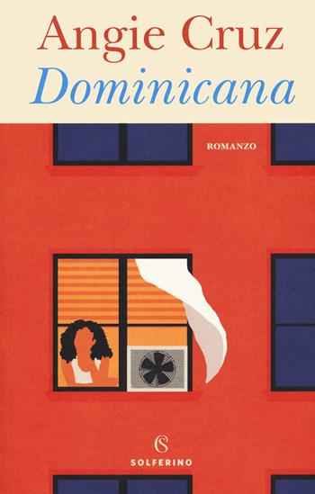 Dominicana - Angie Cruz - Libro Solferino 2020 | Libraccio.it