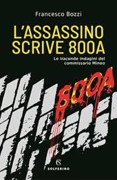 L'assassino scrive 800A. Le iraconde indagini del commissario Mineo