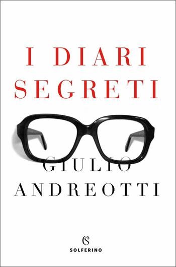 I diari segreti - Giulio Andreotti - Libro Solferino 2020 | Libraccio.it