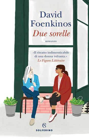 Due sorelle - David Foenkinos - Libro Solferino 2021 | Libraccio.it