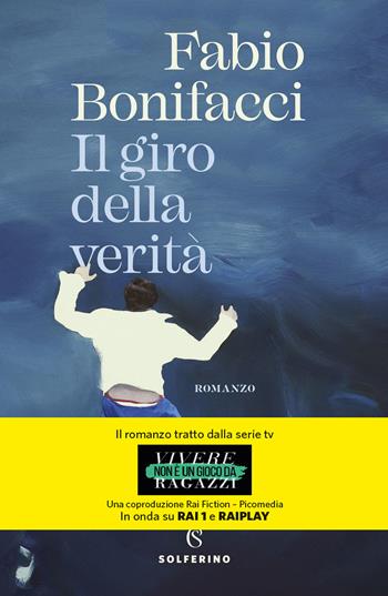 Il giro della verità - Fabio Bonifacci - Libro Solferino 2020 | Libraccio.it