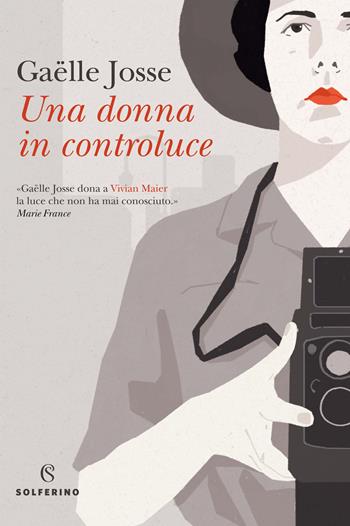 Una donna in controluce - Gaëlle Josse - Libro Solferino 2020 | Libraccio.it