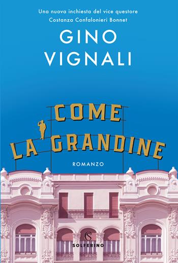 Come la grandine - Gino Vignali - Libro Solferino 2020 | Libraccio.it