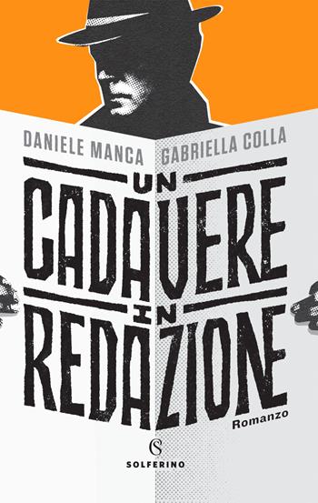 Un cadavere in redazione - Daniele Manca, Gabriella Colla - Libro Solferino 2020 | Libraccio.it