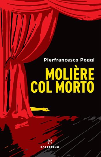 Molière col morto - Pierfrancesco Poggi - Libro Solferino 2021 | Libraccio.it