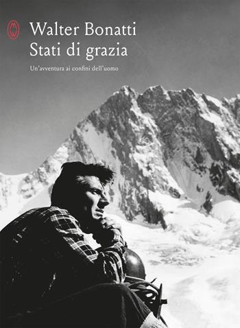 Stati di grazia. Un'avventura ai confini dell'uomo - Walter Bonatti - Libro Solferino 2021 | Libraccio.it