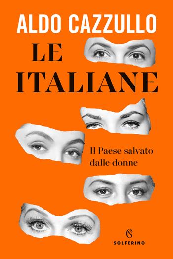 Le italiane. Il Paese salvato dalle donne - Aldo Cazzullo - Libro Solferino 2021 | Libraccio.it