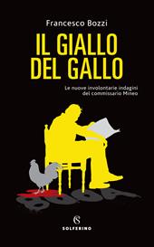 Il giallo del gallo. Le nuove involontarie indagini del commissario Mineo