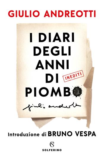 I diari degli anni di piombo - Giulio Andreotti - Libro Solferino 2021 | Libraccio.it