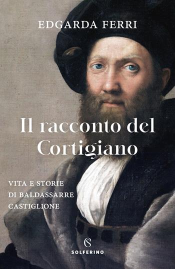 Il racconto del cortigiano - Edgarda Ferri - Libro Solferino 2021, Saggi | Libraccio.it